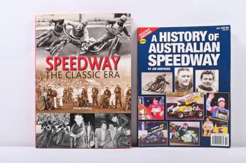 SPEEDWAY HISTORY: Two Speedway books including 'Speedway The Classic Era' by Phillip Dalling & 'A History of Australian Speedway by Jim Shepherd'