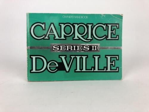 HOLDEN CAPRICE/DEVILLE: A 1985 'Series II Caprice/De Ville' Owners Handbook