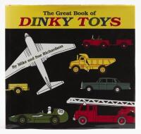 GREAT BOOK OF DINKY TOYS: The great book of Dinky Toys, by Mike and Sue Richardson, a hard cover book with 292 pages, reprinted edition 2002&nbsp;