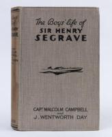 HENRY SEGRAVE: A c1930s edition of 'The Boys Life of Sir Henry Segrave' by Capt. Malcolm Campbell and J.Wentworth Day