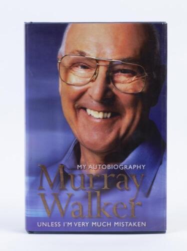 MURRAY WALKER: A autographed copy of the autobiography 'Murray Walker' - 'Unless I'm very much mistaken' signed by Murray Walker with photograph showing vendor getting book signed, 393 pages,
