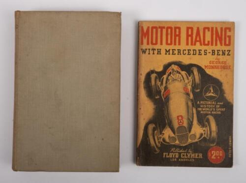 MOTOR RACING: Two early books including 'Motor Racing - With Mercedes-Benz' by George Monkhouse c1945, with 'Motoring Sport' by Hans Stuck and E.G. Burggaller