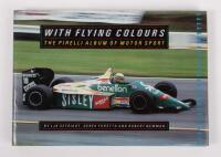 PIRELLI: A hardcover edition of 'With Flying Colours - The Pirelli Album of Motorsport' by Ljk Setright, Derek Forsyth and Robert Newman. Book celebrates Pirellis 80th year in Motor Sport 1907-1987.&nbsp;