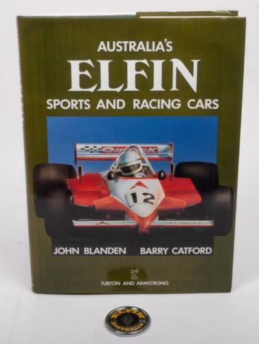ELFIN: Two items relating to Elfin, 'Australia's Elfin - Sports & Racing Cars by John Blanden & Barry Catford', hardcover, published 1997 and also an Elfin Australia club badge
