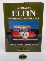 ELFIN: Two items relating to Elfin, 'Australia's Elfin - Sports & Racing Cars by John Blanden & Barry Catford', hardcover, published 1997 and also an Elfin Australia club badge