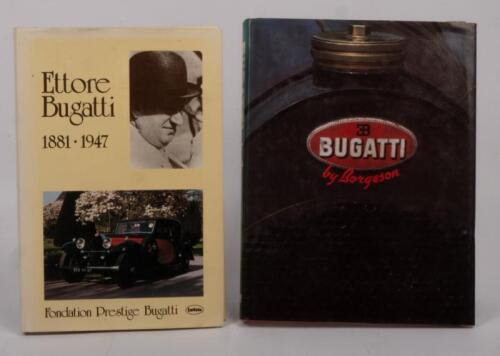 BUGATTI: Two books relating to Bugatti, 'Ettore Bugatti 1881 -1947' hardcover book, published by Istra for Foundation Prestige Bugatti, French text, Limited Edition of 2,000, 135 pages and 'Bugatti by Borgeson', hardcover, published 1981