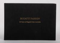 BUGATTI AUSTRALIA: 'BUGATTI PASSION - 50 Years of Bugatti Club Australia' hardcover book, black boards, with embossed gold lettering to front, a publication of Bugatti Club Australia,&nbsp;edited by Pedr Davis, assisted by Bob King, published 2014, 289 pages.