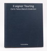 TOURING: 'Il signor Touring Carlo Felice Bianchi Anderloni' hardcover book by Giacomo Tavoletti. Numbered '1420' of 1500 copies
