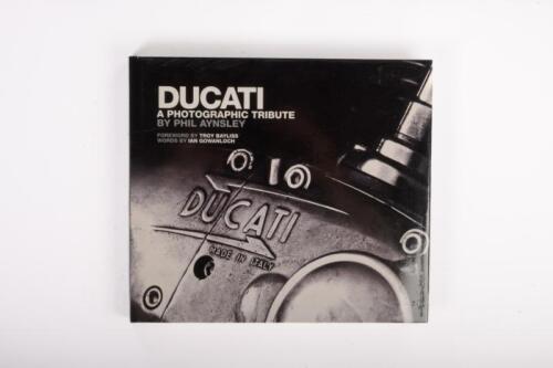 DUCATI: 'Ducati - A Photographic Tribute' by Phil Aynsley, with signature from the author, hardcover pictorial book, published 2009 [Location Cheltenham, VIC]
