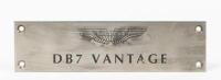 DB7:&nbsp; A circa late 1990s -early 2000s&nbsp; DB7 scuff plate plaque 'DB7 VANTAGE'