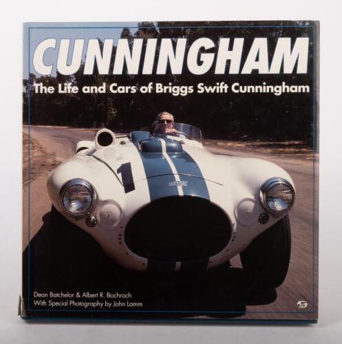 BRIGGS CUNNINGHAM: A copy of 'Cunningham - The Life and Cars of Briggs Swift Cunningham by Dean Batchelor & Albert R. Bochroch', hardcover book, published 1993