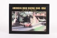 AMERICAN RACING: 'American Road Racing: 1948-1950 - The Sport Revived' by Joel E. Finn, hardcover book, published 2007