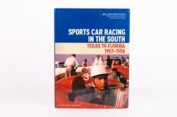 AMERICAN RACING: 'Sports Car Racing in the South - Texas to Florida 1957-1958' by Willem Oosthoek, hardcover book, published 2011