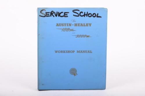 AUSTIN-HEALEY: An Austin-Healey 100/6 Series BN4 & BN6 and 3000 Mk1 & II (Series BN7 & BT7) & MkII Sports Convertible (Series BJ7) Workshop Manual
