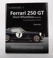 FERRARI 250 GT: 'Great Cars #4 - Ferrari 250 GT short wheelbase Berlinetta - The Autobiography&nbsp;of 2119 GT by Doug Nye', hardcover, published 2015, 320 pages