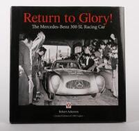 MERCEDES BENZ: 'Return to Glory! - The Mercedes Benz 300SL Racing Car by Robert Ackerson', limited edition of 1500, hardcover, published 2013, 144 pages