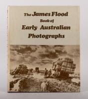 JAMES FLOOD: 'The James Flood Book of Early Australian Photographs edited by H.H. Paynting'