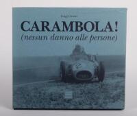 ITALIAN RACING: A limited edition (237) hardcover book "Carambola! (Nessun Danno Alle Persone)" by Luigi Orsini