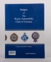 RACV: 'The Badges of the Royal Automobile Club of Victoria - A History of the RACV Emblem' by Adrian B. Patterson, a comprehensive & finely researched guide to RACV badges