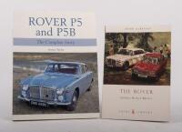 ROVER: Two books including a softcover 'The Rover' book and a softcover 'Rover P5 And P5B - The Complete Story' book