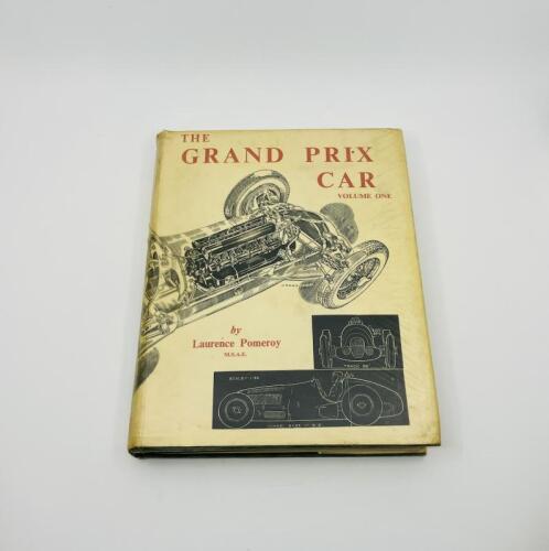 THE GRAND PRIX CAR: VOLUME 1: hardcover by Laurence Pomeroy (Fourth Edition) [Location: Sydney]