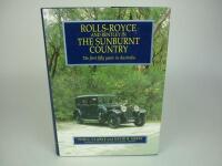 ROLLS-ROYCE: 'Rolls-Royce and Bentley in the Sunburnt Country' hardcover book by Tom C.Clarke and David R.Neely. - 2