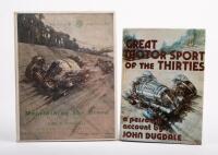 EARLY MOTOR SPORT: Two hardcover books including 'Great Motor Sport of the Thirties - A personal account by John Dugdale' along with 'The Saga of MG racing cars - Maintaining the breed' by John W.Thornley'&nbsp;