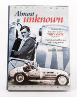 TONY GAZE: 'Almost Unknown&nbsp; - The Story of Squadron Leader Tony Gaze - Australian Spitfire Ace & Racing Driver', by Stewart Wilson, hardcover, published 2009