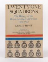 R.A.F: 'Twenty-One Squadrons - The History of the Royal Auxiliary Air Force 1925-1957' by Leslie Hunt, hardcover book, published 1972