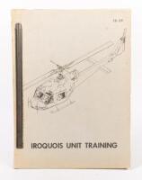 IROQUOIS: An R.A.A.F. bound softcover 'Iroquois Unit Training - UH 1B Helicopter' Vietnam training manual book