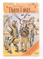 AIR FORCE COMIC: A Bob Stevens illustrated 'There I Was...' softcover comic published by Aero Publishers, Inc