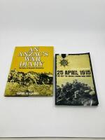 GALLIPOLI BOOKS: Two books relating to Gallipoli including '25 April 1915: The Day the Anzac Legend was Born' by David W. Cameron and 'An Anzac's War Diary: The Story of Sergeant Richardson' edited by A. D. Bell ([Location Sydney] - 2