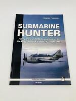 FLEET AIR ARM: Two books relating to Naval Aircraft including 'Submarine Hunter: Fairey Gannet ASW.1 in service with the Royal Australian Navy Fleet Air Arm' by Zbigniew Patynowski and 'Maritime Patrol Aircraft Since 1921' by Australian AirPower Volume 2 - 2