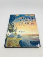 NAVAL AVIATION: Two publications relating to Australian Naval Aviation history including 'Wings Across the Sea' by Ross Gillett and 'Flying Stations: A Story of Australian Naval Aviation' [Location: Sydney] - 2