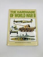 THE HARDWARE OF WORLD WAR II: hardcover book by Eric Grove, Christopher Chant, David Lyon and Hugh Lyon [Location: Sydney]