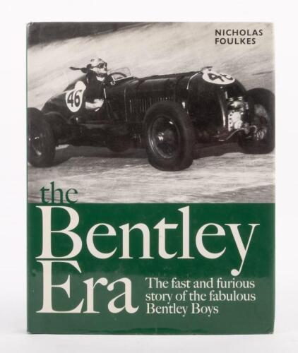 BENTLEY: 'The Bentley Era - The Fast & Furious Story of the Fabulous Bentley Boys' by Nicholas Foulkes, hardcover book, published 2006, 191 pages