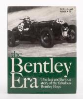 BENTLEY: 'The Bentley Era - The Fast & Furious Story of the Fabulous Bentley Boys' by Nicholas Foulkes, hardcover book, published 2006, 191 pages