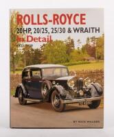 ROLLS-ROYCE: 'Rolls-Royce 20HP, 20/25, 25/30 & Wraith In Detail 1922-1939' by Nick Walker, hardcover book, published 2009, 174 pages