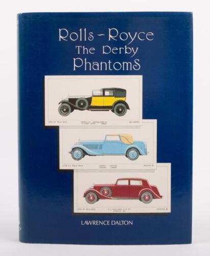 ROLLS-ROYCE: 'Rolls-Royce - The Derby Phantoms' by Lawrence Dalton, signed by the author, hardcover book, published 1991, 437 pages