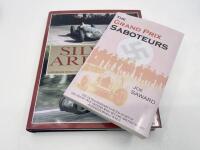 SILVER ARROWS: A pair of publications relating to the Silver Arrows including 'Silver Arrows in Camera' by Anthony Pritchard and 'The Grand Prix Saboteurs' by Joe Saward [Location: Sydney]