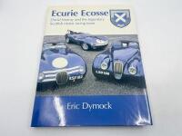ECURIE ECOSSE: Hardcover book by Eric Dymock of David Murray and the legendary Scottish Motor Racing Team&nbsp;[Location: Sydney]