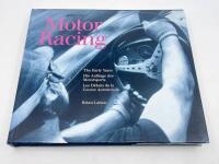 MOTOR RACING: A pair of hardcover books including 'Motor Racing: The Early Years' by Brian Laban and 'Motor Racing: The Golden Age' by John Tennant [Location: Sydney] - 2