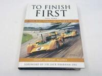 TO FINISH FIRST - MY YEARS INSIDE FORMULA ONE, CAN-AM & INDY 500: Hardcover autobiography by Phil Kerr&nbsp;[Location: Sydney]