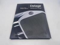 DELAGE - STYLING AND DESIGN: Hardcover book by Richard S. Adatto & Diana E. Meredith [Location: Sydney] - 2