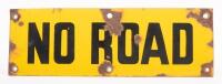 ENAMEL SIGN: An original enamel 'No Road' sign, 12.5cm high, 38cm wide