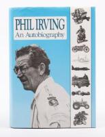 'Phil Irving An Autobiography', hardbound, published 1992 by Turton & Armstrong Pty.Ltd.