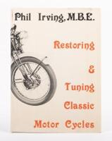 A hardcover 1979 printed edition of 'Restoring and Tuning Classic Motor Cycles' by P.E. Irving, M.B.E.&nbsp;