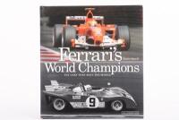 FERRARI's WORLD CHAMPIONS:&nbsp;A copy of Ferrari's world champions, the cars that beat the world, edited by Enrico Mapelli, introduction by Pino Allievi