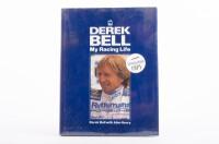 AUTOGRAPHED DERK BELL:&nbsp;An autographed&nbsp;copy of Derek Bell, my racing life,&nbsp;by Derek Bell with Alan Henry