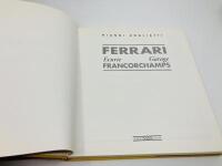 FERRARI: A hardcover book 'Ferrari Ecurie/Garage Francorchamps' by Gianni Rogliatti [Location: Sydney] - 2